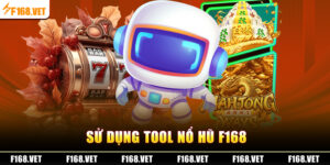 Tool Nổ Hũ F168 - Giới Thiệu Sơ Bộ Về Công Cụ Hack Hữu Dụng