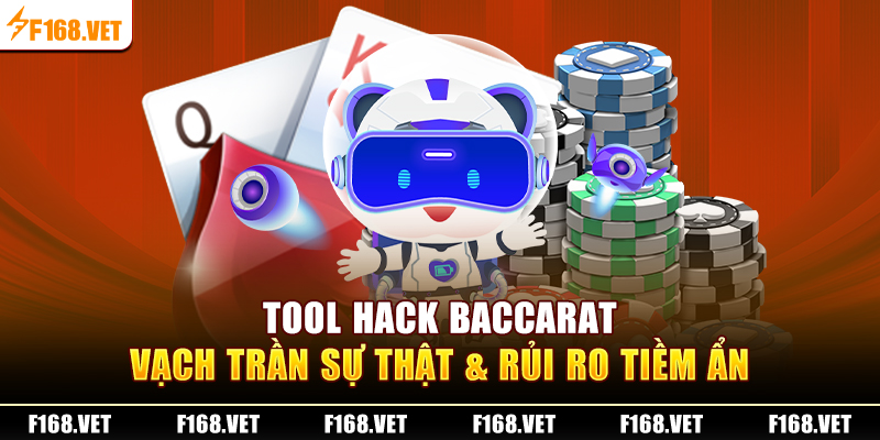 Tool hack baccarat vạch trần rủi ro