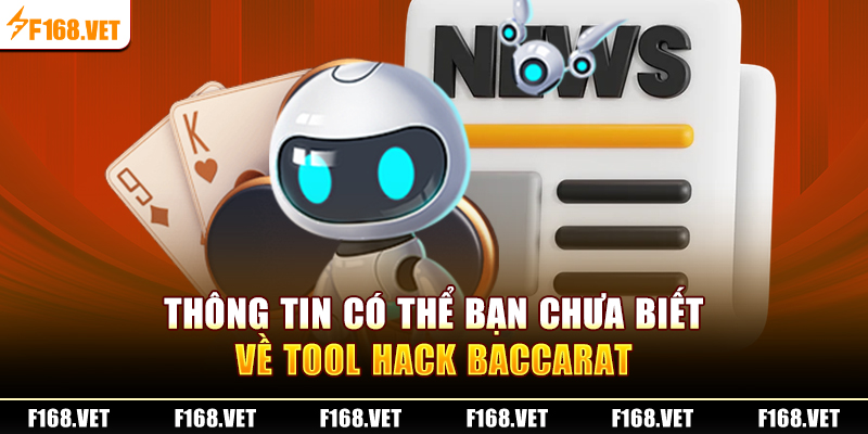 Thông tin có thể bạn chưa biết về tool hack Baccarat