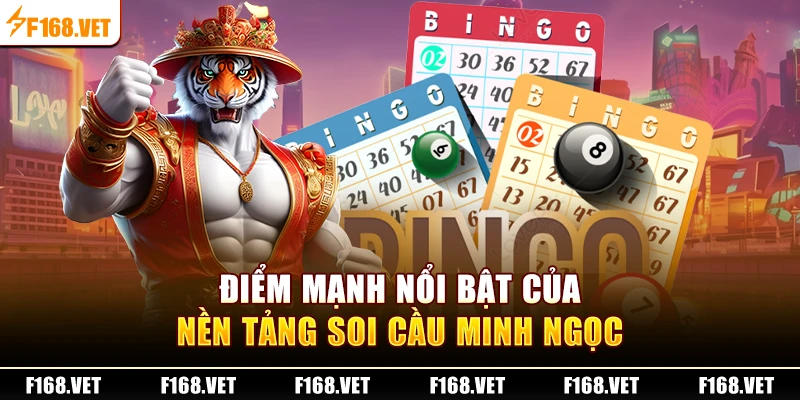 Điểm mạnh nổi bật của nền tảng soi cầu Minh Ngọc