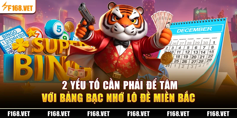 2 yếu tố cần phải để tâm với bảng bạc nhớ lô đề miền Bắc