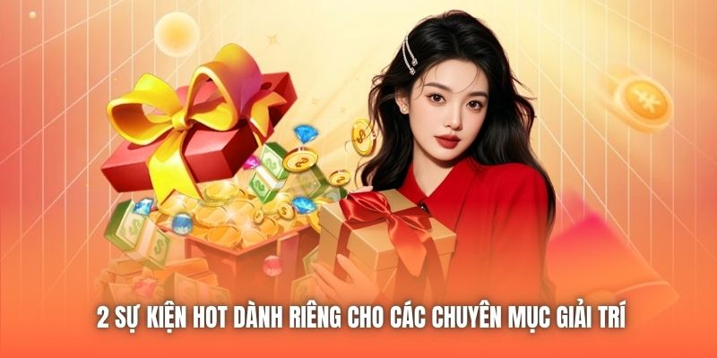 2 sự kiện hot dành riêng cho các chuyên mục giải trí