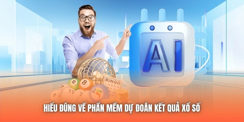 Hiểu đúng về phần mềm dự đoán kết quả xổ số 